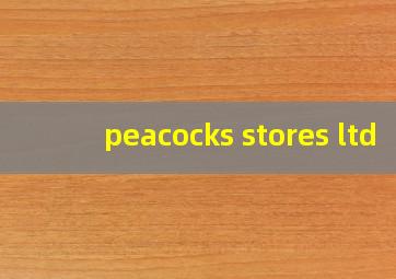 peacocks stores ltd